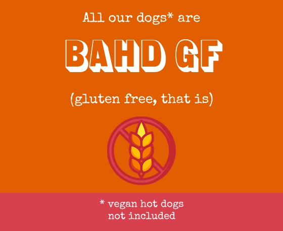 All our meat hot dogs are gluten-free