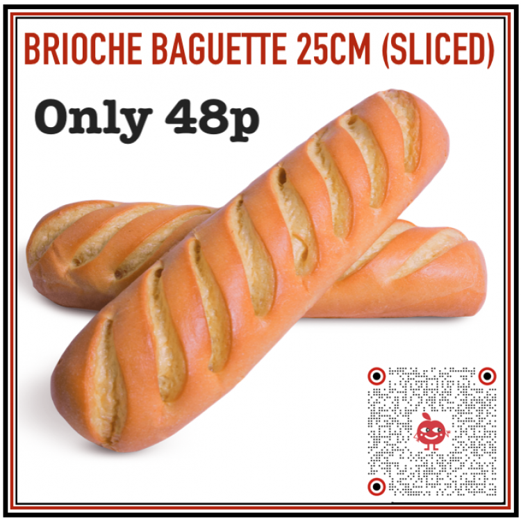 BRIOCHE BAGUETTE 25CM <br /><span class='product-bracket'>(SLICED):Trade Price Promise ONLY 48P </span>