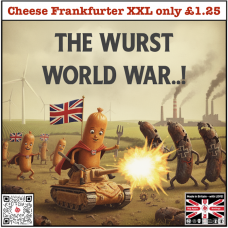 The Wurst World War - Best Prices Guaranteed!: CHEESE FRANKFURTER XXL 25CM 150g £1.25 each.</span>