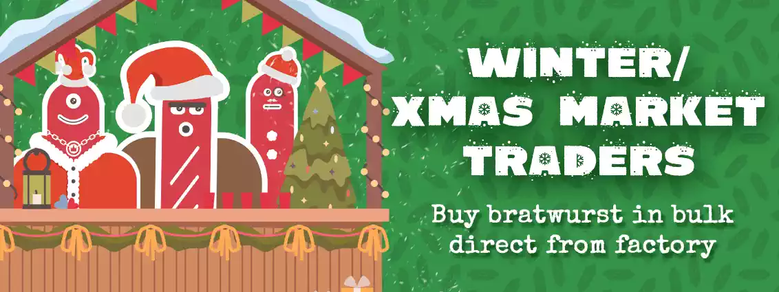 Winter/Christmas Markey Traders - Buy bratwurst in bulk direct from factory 